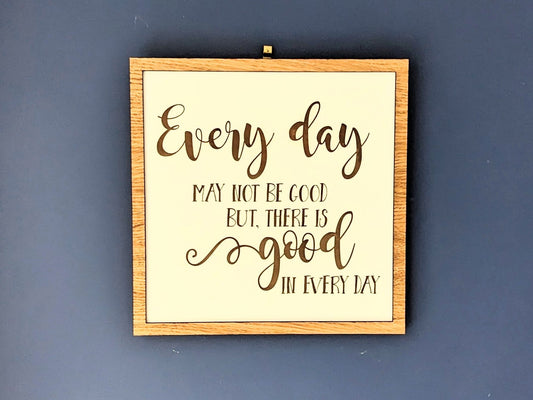 Everyday May Not Be Good Farmhouse Sign, Inspirational Wall Art, Motivational Gift